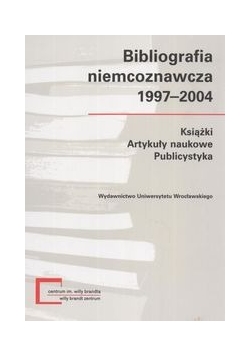Bibliografia niemcoznawcza 1997 –2004
