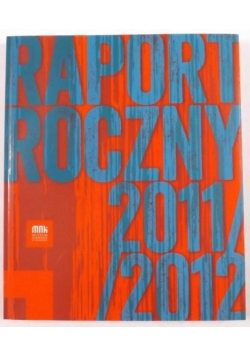 Muzeum Narodowe w Krakowie. Raport roczny 2011/2012