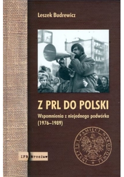 Z PRL do Polski. Wspomnienia z niejednego podwórka