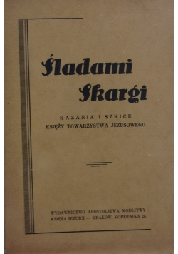 Śladami Skargi, Tom I, 1947 r.