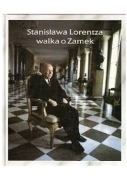 Stanisława Lorentza walka o Zamek