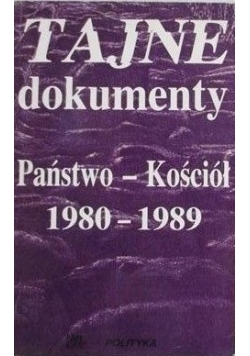 Tajne dokumenty, Państwo-Kościół 1980- 1989