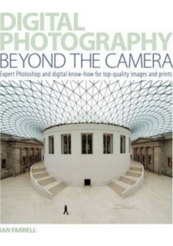 Digital Photography Beyond the Camera