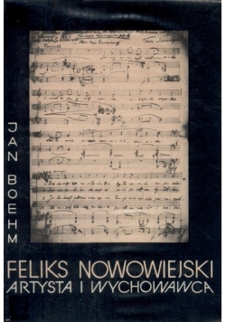 Feliks Nowowiejski. Artysta i wychowawca