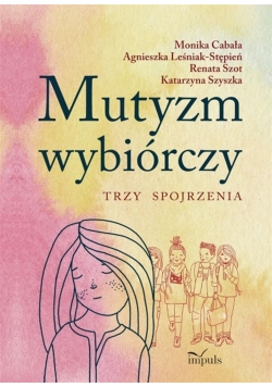 Mutyzm wybiórczy. Trzy spojrzenia wyd 3