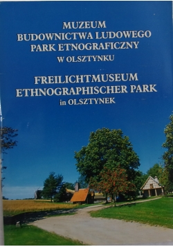 Muzeum budownictwa ludowego , park etnograficzny w Olsztynku