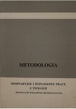 Metodologia. Seminaryjne i dyplomowe prace z teologii
