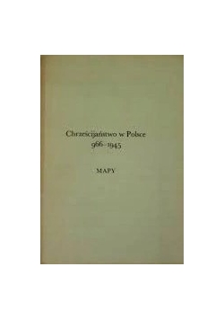Chrześcijaństwo w Polsce 966 1945, Mapy