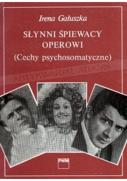 Słynni śpiewacy operowi (cechy psychosomatyczne)