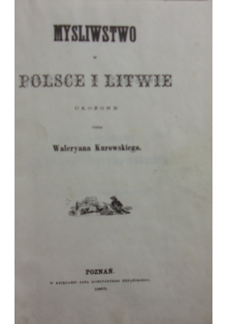 Mysliwstwo w Polsce i Litwie, reprint z 1865 r.