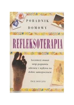 Poradnik domowy. Refleksoterapia