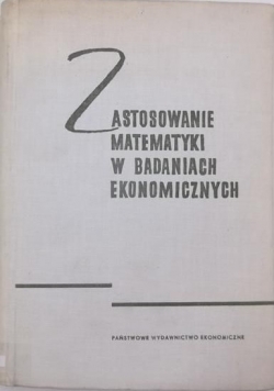Zastosowanie matematyki w badaniach ekonomicznych, cz. II