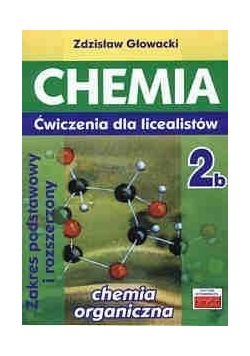 Chemia 2b ćwiczenia dla licealistów ZP i ZR