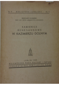 Kamienice renesansowe w Kazimierzu Dolnym, 1950 r.