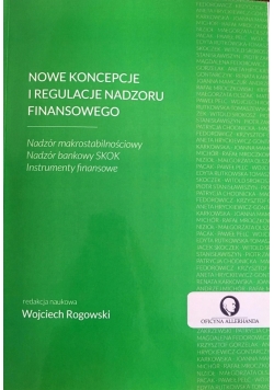 Nowe Koncepcje i regulacje Nadzoru Finansowego