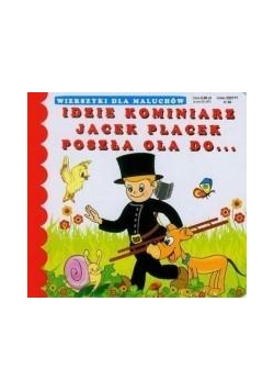 Wierszyki Idzie kominiarz Jacek Placek Poszła ...
