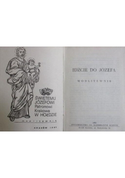 Idźcie do Józefa. Modlitewnik