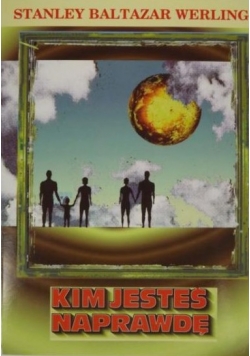 Kim jesteś naprawdę
