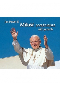 Perełka papieska 07 Miłość potężniejsza niż grzech