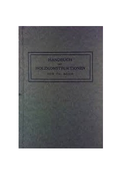 Handbuch der Holzkonstruktionen, 1911 r.