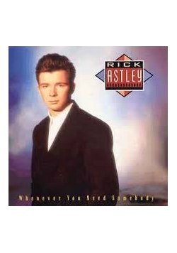 Rick Astley. Whenever You Need Somebody, CD