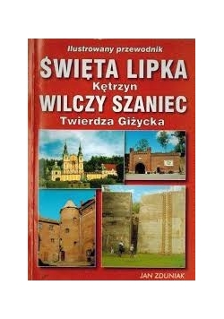 Ilustrowany przewodnik Kętrzyn Wilczy Szaniec. Twierdza Giżycka
