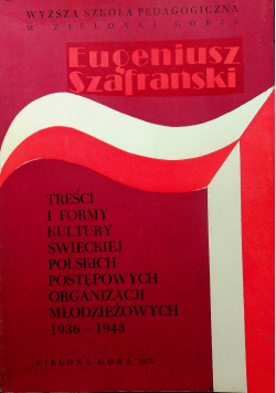 Treści i formy kultury świeckiej polskich postępowych organizacji młodzieżowych 1936 1948