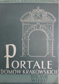 Portale domów krakowskich XVII i XVIII wieku
