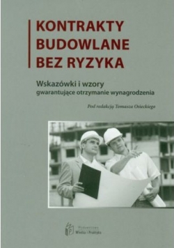 Kontrakty budowlane bez ryzyka