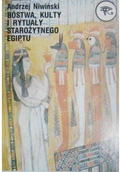Bóstwa,kulty i rytuały starożytnego Egiptu