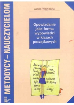 Opowiadanie jako forma wypowiedzi w klasach początkowych