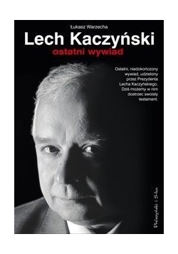 Lech Kaczyński. Ostatni wywiad