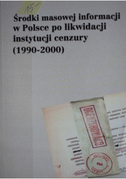 Środki masowej informacji w Polsce po likwidacji instytucji cenzury (1990-2000)