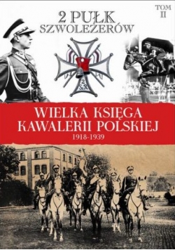 Wielka Księga Kawalerii Polskiej 1918-1939 tom 2 2 Pułk Szwoleżerów