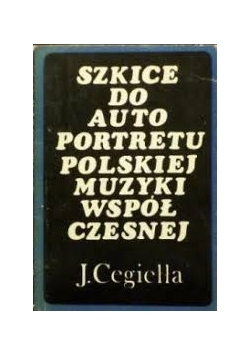 Szkice do autoportretu polskiej muzyki współczesnej