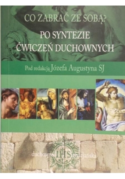 Co zabrać ze sobą? Po syntezie ćwiczeń duchownych