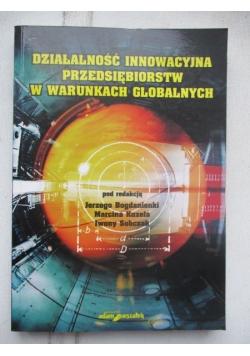 Działalność innowacyjna przedsiębiorstw w warunkach globalnych