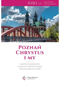 Poznań Chrystus i my. Materiały duszpasterskie..