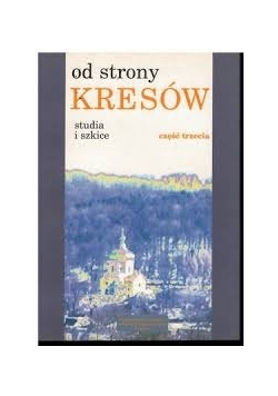 Od strony kresów, studia i szkice, cz 3