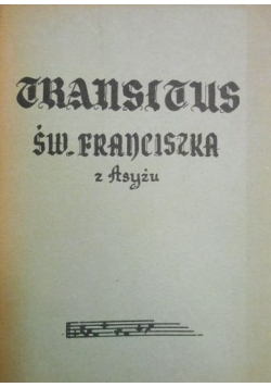 Transitus czyli pamiątka błogosławionej śmierci świętego Franciszka z Asyżu