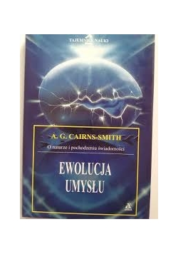 Ewolucja Umysłu. O naturze i pochodzeniu świadomości