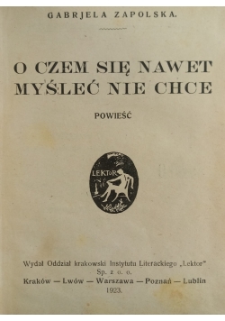 O czem się nawet myśleć nie chce 1923 r.