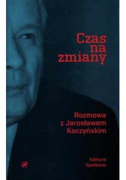 Czas na zmiany. Rozmowa z Jarosławem Kaczyńskim