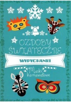 Ozdoby świąteczne. Maski karnawałowe