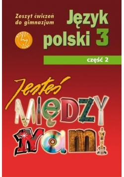 Język Polski GIM  3/2 Jesteś Między Nami ćw GWO