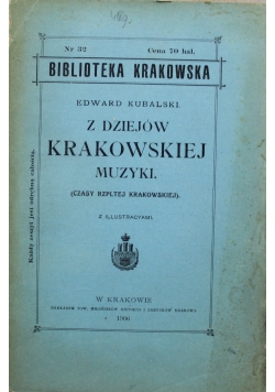 Biblioteka Krakowska Nr 32 Z dziejów krakowskiej muzyki 1906 r.