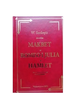 Makbet. Romeo i Julia. Hamlet