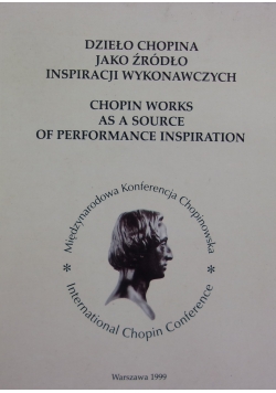 Dzieło Chopina jako źródło inspiracji wykonawczych