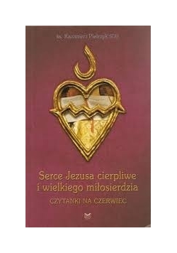 Serce Jezusa cierpliwe i wielkiego miłosierdzia