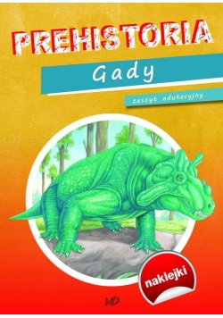 Zeszyt edukacyjny Prehistoria. Dinozaury Gady